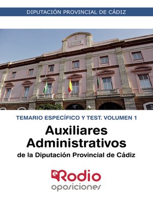 cover image of Auxiliares Administrativos de la Diputación de Cádiz. Temario Específico y Test. Volumen 1